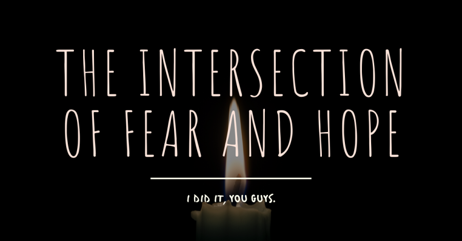 The Intersection of Fear and Hope