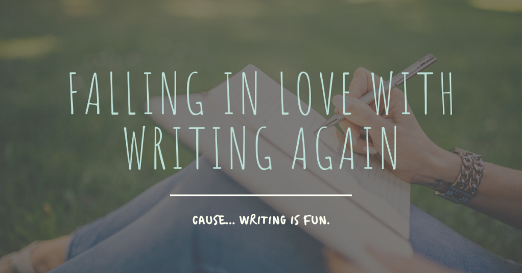 Falling in Love with Writing Again